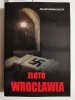 ZŁOTO WROCŁAWIA - Jolanta Maria Kaleta 